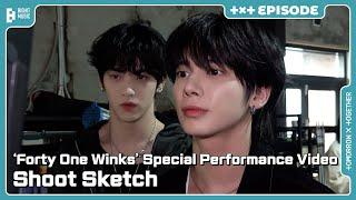 ‘Forty One Winks’ Special Performance Video Shoot Sketch | EPISODE | TXT (투모로우바이투게더)