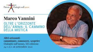 Marco Vannini | Oltre l'orizzonte dell'anima. Il cammino della mistica | Dialoghi sull'uomo 2021