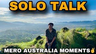 SOLO TALK  EP1 || My Life At Australia ️