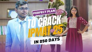 Perfect Plan to Crack IPMAT 2025 | Only in last 250 Days | IPM Careers