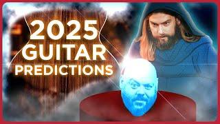 Our Guitar Predictions for 2025! What Will Be Coming Next Year?