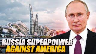 10 Mega Projects That Will Make Russia a Superpower Against America