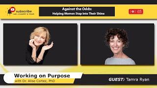 Against the Odds: Helping Women Step into Their Shine (Working on Purpose)