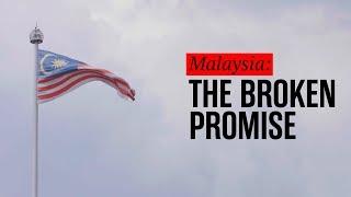 Malaysia: The Broken Promise | R.AGE