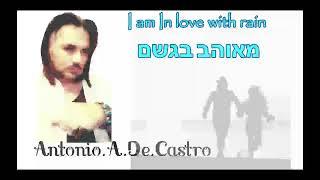 אנטוניו.ע.דה.קסטרו- מאוהב בגשם -Antonio.a.de.castro I am in love with the rain