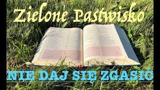 Zielone Pastwisko 23.09.2024 „NIE DAJ SIĘ ZGASIĆ" - [# 1883] - Łk 8, 16-18