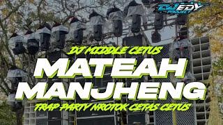 DJ MATEAH MANJENG V6 TRAP NRATAK MIDDLE CETAS CETUS by EDY PROJECT