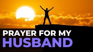 Prayer For My Husband  | Powerful Christian Prayer for Husbands