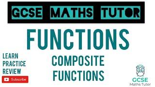 Composite Functions | Grade 7-9 Maths Series | GCSE Maths Tutor