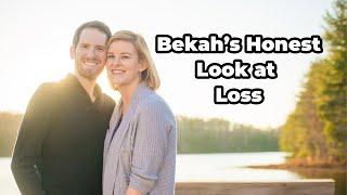 Bekah's Honest Look at Loss