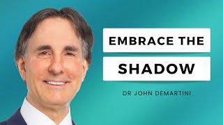 Understanding Your Shadow | Dr John Demartini