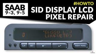 Saab 9-3 and 9-5 SID (Saab information display) LCD pixel repair