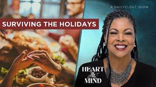 Heart & Mind with Dr. Dina McMillan: Episode 15 - Your Holiday Survival Kit