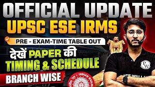 UPSC ESE & IRMS Exam Timetable 2025 | Branch Wise Paper Timing And Schedule | Official Notification