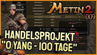 Metin2 DE  Handelsprojekt [ #009 ]  0 Yang vs. 100 Tage! [ TAG 20-24 ]