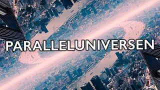 Warum Paralleluniversen existieren - und wie sie (wahrscheinlich) beschaffen sind