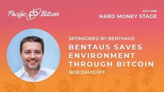 Bentaus Helps Save Environment Through #Bitcoin with Bob Davidoff at Pacific Bitcoin (Sponsored)