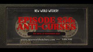 New World Witchery - Episode 236 - Anti-Curses