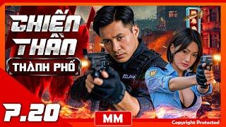 Chiến Thần Thành Phố - Tập Cuối | Phim Hành Động Cảnh Sát Hấp Dẫn Nhất | Thuyết Minh | iPhimTV