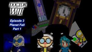 Doctor Wii, Episode 3, Planet Fall, part 1