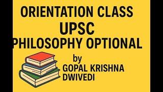 Orientation Class (UPSC PHILOSOPHY OPTIONAL)