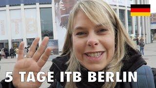 A Tasty Hike goes ITB Berlin - 5 Tage auf der weltweit größten Tourismusmesse | Vlog #51 | BERLIN