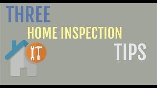 3 Home Inspection Tips