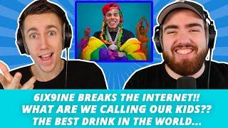 6IX9INE BREAKS THE INTERNET!! - What's Good Podcast Full Episode 52