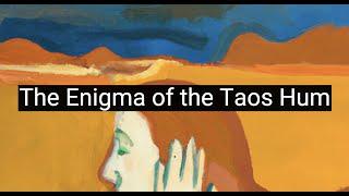 The Enigma of the Taos Hum: Unheard Sounds and Unsolved Mysteries