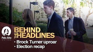 Behind The Headlines - Brock Turner Uproar, Election Recap