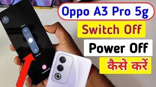 Oppo a3 pro 5g switch off kaise kare/How to Power off Oppo a3 pro 5g/switch off