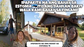 DAHILAN KONG BAKIT WALA KAMI BAHAY SA FINLAND+ANG BAHAY SA ESTONIA IPAPAKITA NA|FILIPINA COUPLE