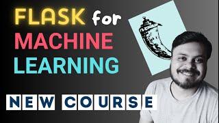 Flask for Machine Learning | New Course | CampusX