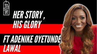 Her Story, His Glory Ft Adenike Oyetunde Lawal