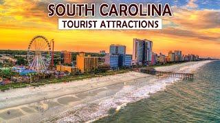 Tourist Attractions in South Carolina: 10 Best Places to Visit in South Carolina