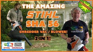 Stihl SHA 56  2 in 1 Shredder Vac / Blower!!