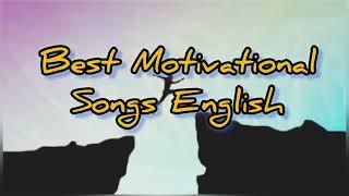 best motivational songs english, new english motivational songs@songholics@AuraNetworkMelodies