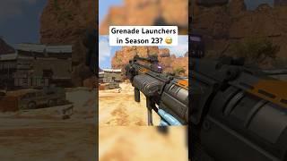 Grenade Launchers in Season 23?