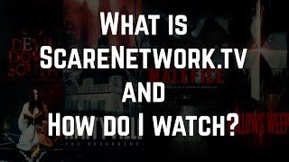 What is ScareNetwork.tv and How do I sign up?