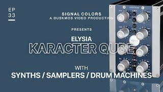 Elysia Karacter Qube w/ Synths, Samplers, and Drum Machines