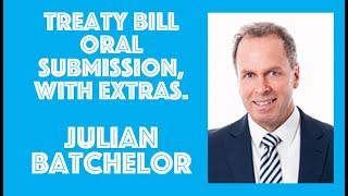 Julian Batchelor Treaty Principles Bill Oral Submission With Extras.
