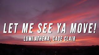 Lumi Athena, Cade Clair - LET ME SEE YA MOVE! (Lyrics)