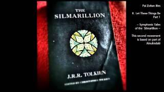 pZi - Symphonic Tales of the Silmarillion - II. LET THESE THINGS BE Part1 [classical/tolkien]