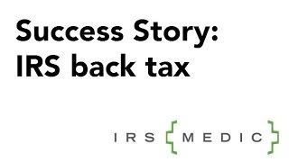 IRS Back Tax Problem Success Story. IRSMedic Founder Anthony E. Parent talks about Paul Download