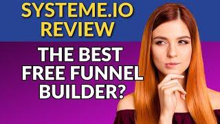 SYSTEME.IO REVIEW 2023 - The BEST FREE Funnel Builder