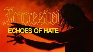 Ingested - Echoes Of Hate (OFFICIAL VIDEO)