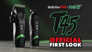 OFFICIAL First Look  T45 from BabylissPro x Tomb45