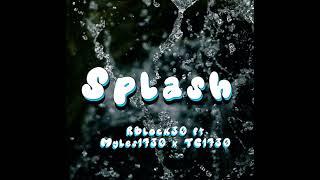 Splash ft Myles1730 x TC1730