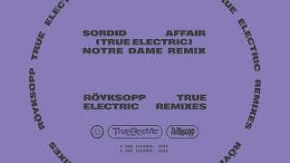 Röyksopp - 'Sordid Affair' (ft. Man Without Country) [True Electric] (Notre Dame Rmx) Official Audio