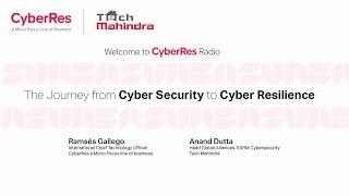 The Journey from Cyber Security to Cyber Resilience